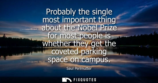 Small: Probably the single most important thing about the Nobel Prize for most people is whether they get the 