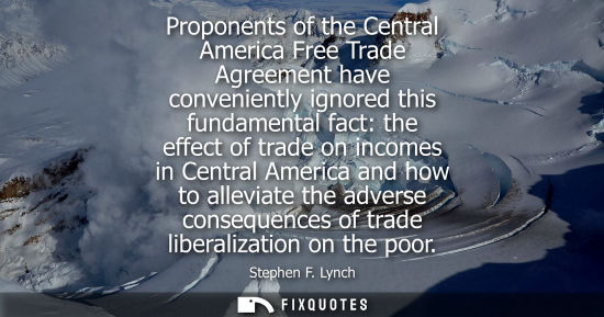Small: Proponents of the Central America Free Trade Agreement have conveniently ignored this fundamental fact: