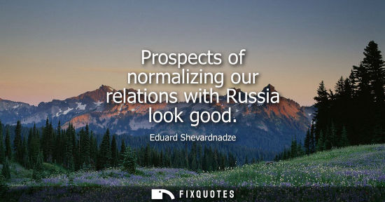 Small: Prospects of normalizing our relations with Russia look good