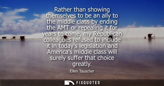 Small: Rather than showing themselves to be an ally to the middle class by ending the AMT or repealing it for 