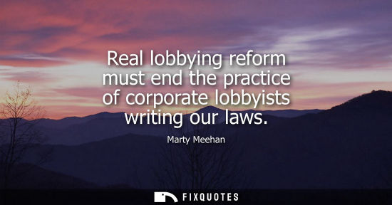 Small: Real lobbying reform must end the practice of corporate lobbyists writing our laws