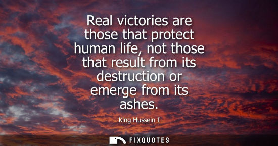Small: Real victories are those that protect human life, not those that result from its destruction or emerge 