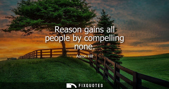 Small: Reason gains all people by compelling none