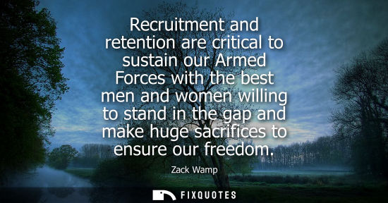 Small: Recruitment and retention are critical to sustain our Armed Forces with the best men and women willing 