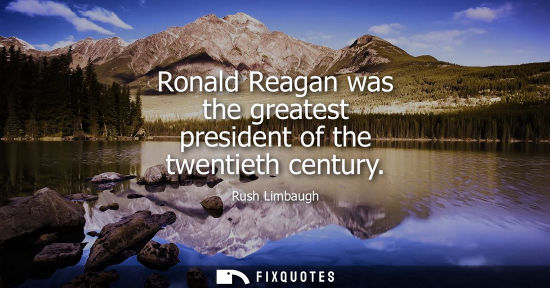 Small: Ronald Reagan was the greatest president of the twentieth century