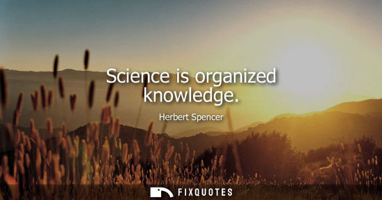 Small: Science is organized knowledge
