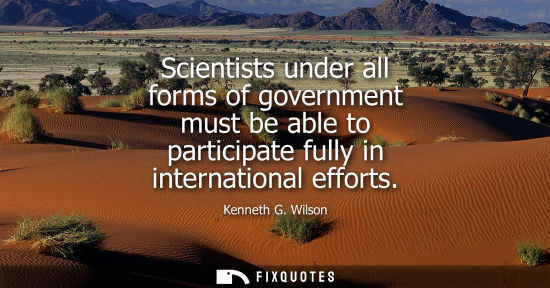 Small: Scientists under all forms of government must be able to participate fully in international efforts