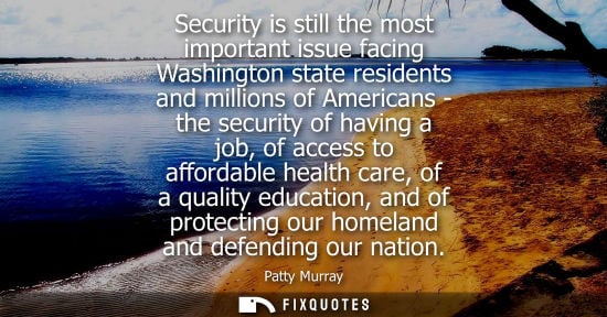 Small: Security is still the most important issue facing Washington state residents and millions of Americans 
