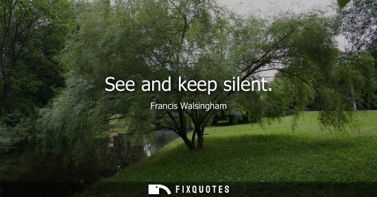 Small: See and keep silent
