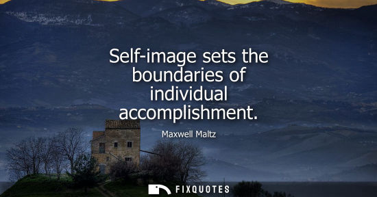 Small: Self-image sets the boundaries of individual accomplishment