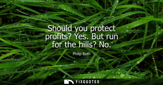 Small: Should you protect profits? Yes. But run for the hills? No