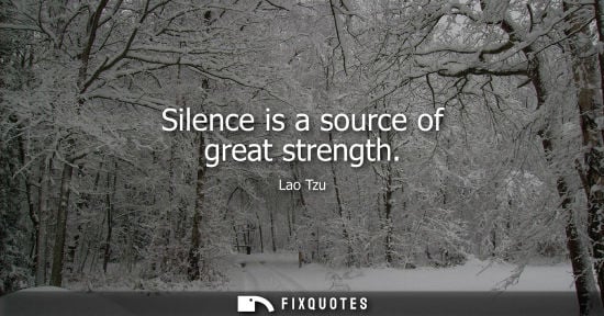 Small: Silence is a source of great strength