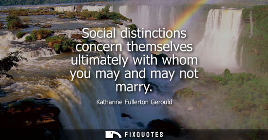 Small: Social distinctions concern themselves ultimately with whom you may and may not marry