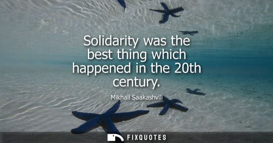 Small: Solidarity was the best thing which happened in the 20th century