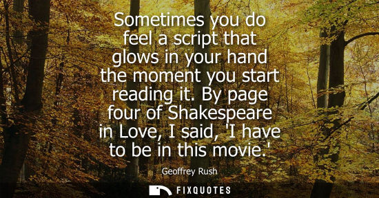 Small: Sometimes you do feel a script that glows in your hand the moment you start reading it. By page four of