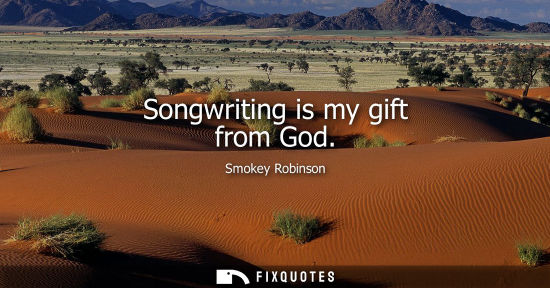 Small: Songwriting is my gift from God
