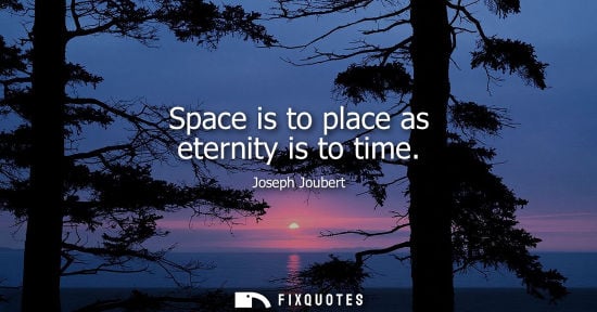 Small: Space is to place as eternity is to time
