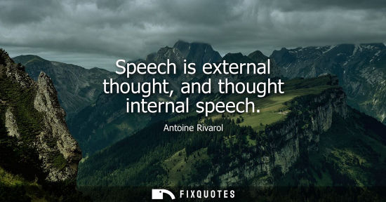 Small: Speech is external thought, and thought internal speech