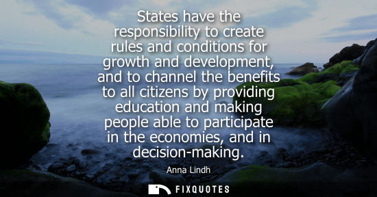 Small: States have the responsibility to create rules and conditions for growth and development, and to channe