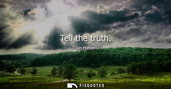 Small: Tell the truth