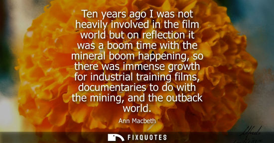 Small: Ten years ago I was not heavily involved in the film world but on reflection it was a boom time with th