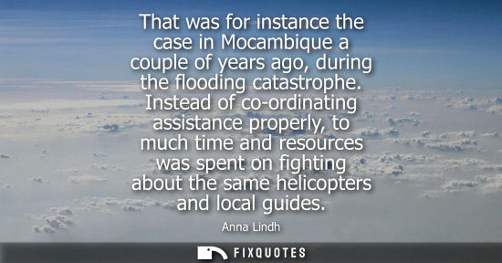 Small: That was for instance the case in Mocambique a couple of years ago, during the flooding catastrophe.