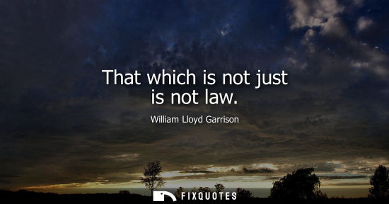 Small: That which is not just is not law