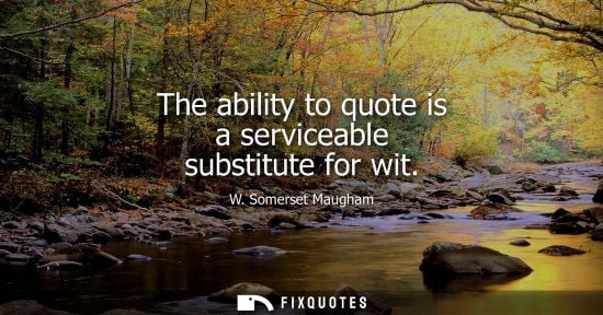Small: The ability to quote is a serviceable substitute for wit