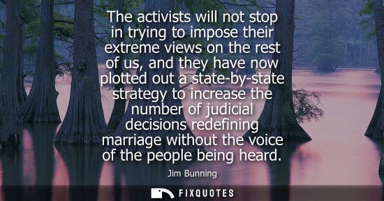 Small: The activists will not stop in trying to impose their extreme views on the rest of us, and they have no