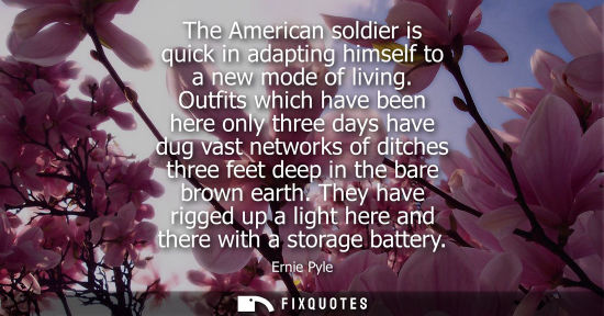 Small: The American soldier is quick in adapting himself to a new mode of living. Outfits which have been here