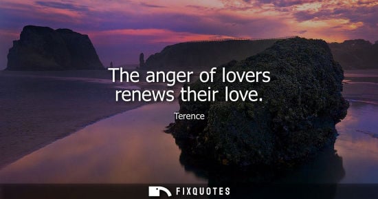 Small: The anger of lovers renews their love