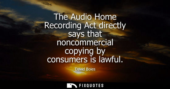 Small: The Audio Home Recording Act directly says that noncommercial copying by consumers is lawful