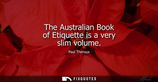 Small: The Australian Book of Etiquette is a very slim volume
