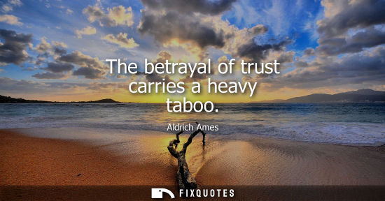 Small: The betrayal of trust carries a heavy taboo