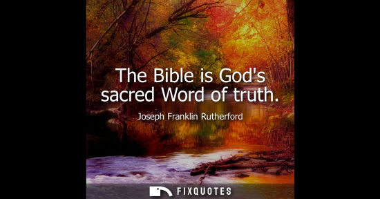 Small: The Bible is Gods sacred Word of truth