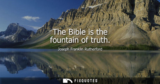 Small: The Bible is the fountain of truth