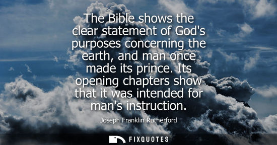 Small: The Bible shows the clear statement of Gods purposes concerning the earth, and man once made its prince