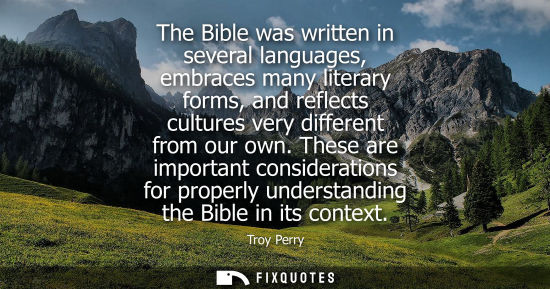 Small: The Bible was written in several languages, embraces many literary forms, and reflects cultures very di