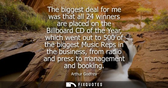 Small: The biggest deal for me was that all 24 winners are placed on the Billboard CD of the Year, which went 