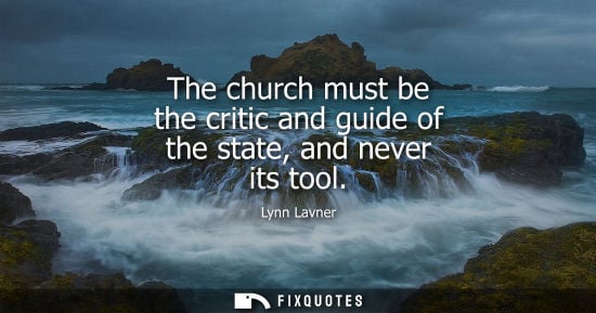 Small: The church must be the critic and guide of the state, and never its tool