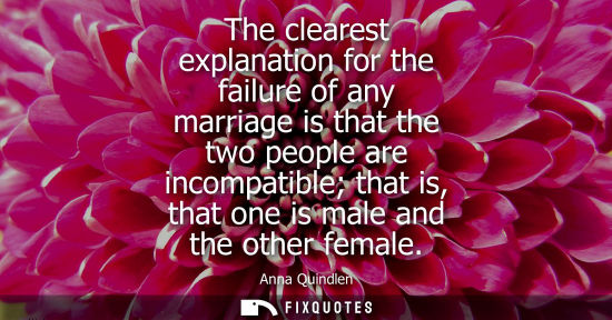 Small: The clearest explanation for the failure of any marriage is that the two people are incompatible that i