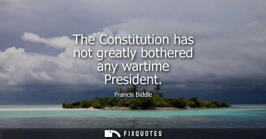 Small: The Constitution has not greatly bothered any wartime President