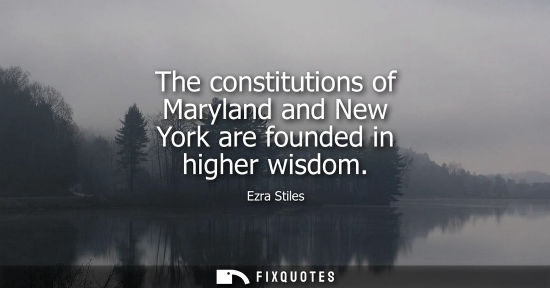 Small: The constitutions of Maryland and New York are founded in higher wisdom
