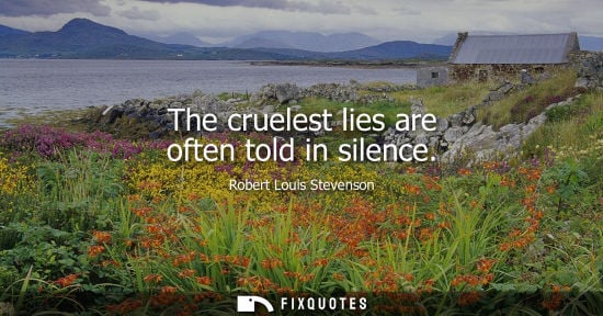 Small: The cruelest lies are often told in silence
