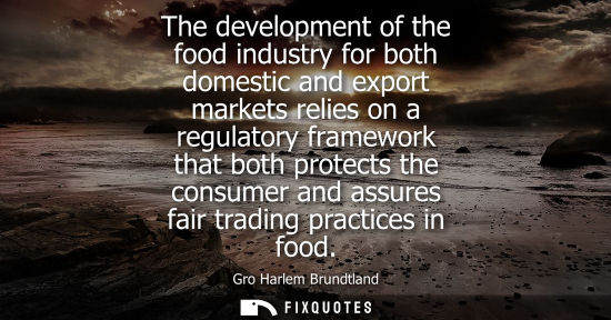 Small: The development of the food industry for both domestic and export markets relies on a regulatory framework tha