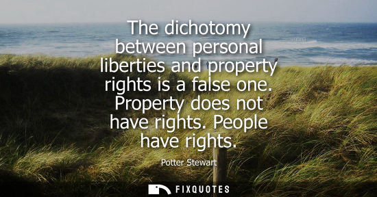 Small: The dichotomy between personal liberties and property rights is a false one. Property does not have rights. Pe