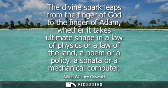 Small: The divine spark leaps from the finger of God to the finger of Adam, whether it takes ultimate shape in