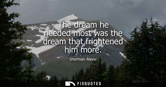 Small: The dream he needed most was the dream that frightened him more
