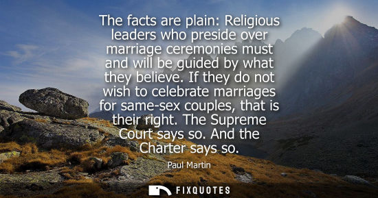 Small: The facts are plain: Religious leaders who preside over marriage ceremonies must and will be guided by 