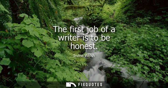 Small: The first job of a writer is to be honest